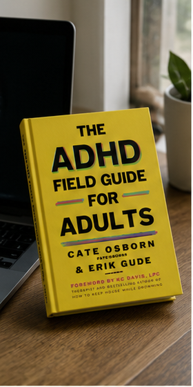 The ADHD Field Guide for Adults