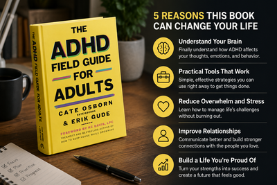 The ADHD Field Guide for Adults